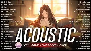 Beautiful Cover Acoustic Love Songs Cover Playlist 2024 ❤️ Soft Acoustic Cover Of Popular Love Songs