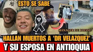 Hallan MUERTO al Productor Dr velasquez y su Esposa Muere el Ex Manager de Blessd Dr Velasquez hoy