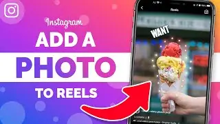 How to Add a Still Photo To Instagram Reels!