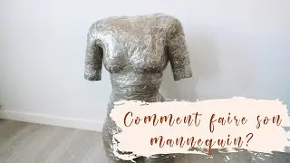 Comment faire son MANNEQUIN de couture soi-même?