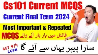 Cs101 Current Final Term Papers 2024 || CS101 Important MCQS Final Term 2024 | Cs101 final term mcqs