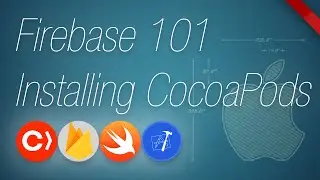 Firebase 101 | Setup with CocoaPods | using Swift and XCode