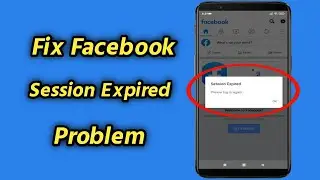 How to Fix Session Expired Problem in Facebook | Facebook Login Problem Solve