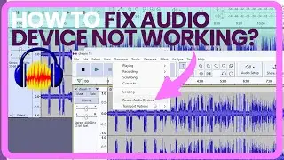How To Fix Audio Device Not Showing in AUDACITY