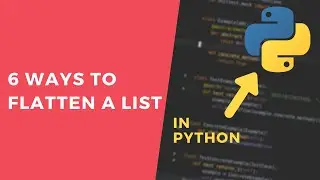 6 Different Ways to Flatten an Array - 1 Minute Python Tutorial 