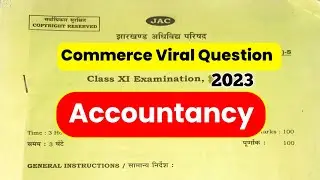 Jac class 11th Accountancy VVI Question 2023 | Class 11th Accountancy Viral Question 2023 Jac board