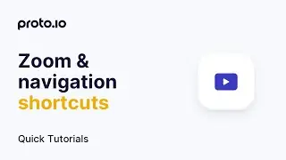 Zoom & navigation shortcuts  - Proto.io Quick Tutorials
