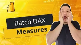 NEWS: Creating DAX Measures in Bulk [Batch] in Power BI