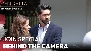 Vendetta - Join Special Behind the Camera #24 English Subtitled | Kan Cicekleri