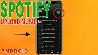 ✅ How To Upload Music To Spotify On Android 🔴