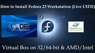 How to Install Fedora 23 Workstation (Live LXDE) on Virtual Box 32/64-bit on AMD/Intel