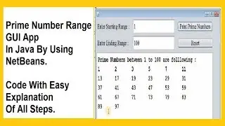 Prime Number Range GUI App In Java By Using NetBeans(Code With Step By Step ExPlanation)(2018)