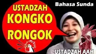 Ustadzah Kongkorongok | Ceramah Sunda Ustazah Aah Geulis