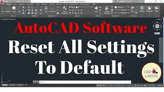 Reset AutoCAD to Default Settings | Applicable For All AutoCAD Version | Reset AutoCAD Software