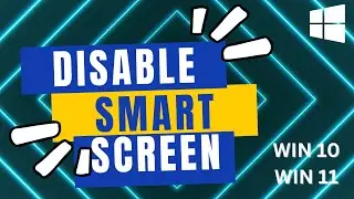 How to Disable SmartScreen on Windows 11 and 10 in 2024
