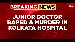 Junior Doctor Raped and Murdered in Kolkata Hospital, One Arrested | India Today