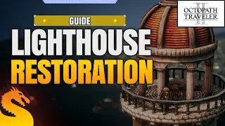 Lighthouse Restoration Quest Guide - OCTOPATH TRAVELER 2