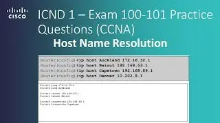 Cisco ICND 1 – Exam 100 101 Host Name Resolution Practice Questions CCNA R&S