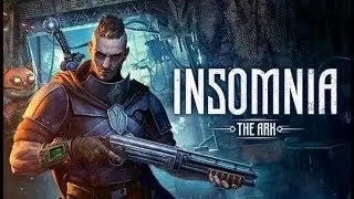 INSOMNIA The Ark - Gameplay First 47 Minutes