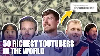 Top 50 Richest YouTubers in the World 2023 | From Vlogging to Gaming, Meet the YouTube Millionaires!