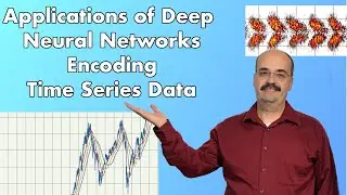 10.1: Time Series Data Encoding for Deep Learning, TensorFlow and Keras (Module 10, Part 1)