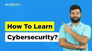 How To Learn Cybersecurity? | Cybersecurity For Beginners | Cybersecurity| 2024 | Simplilearn