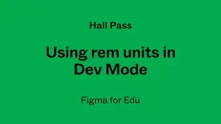 Hall Pass: Using rem units in Dev Mode