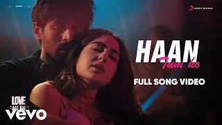 Haan Tum Ho - Love Aaj Kal|Full Song Video|Pritam|Arijit Singh|Kartik-Sara