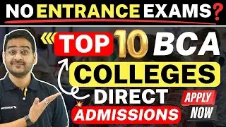 💥Top 10 BCA Direct Admissions Colleges 2024🤩 No Entrance Exams! 