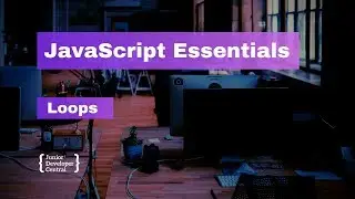 JavaScript Essentials: Loops