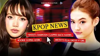 Kpop News: Rookie Copied aespa. MEOVV's Ella Gross IT Girl. NMIXX's Sullyoon Clapped Back Haters.