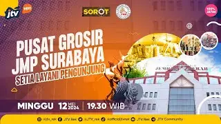 LIVE | PUSAT GROSIR JMP SURABAYA SETIA LAYANI PENGUNJUNG | SOROT JTV