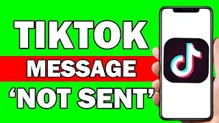 How To Fix Tikok Messages Not Sending Not Sent | Fix Tiktok Message Not Sent Problem - Easily