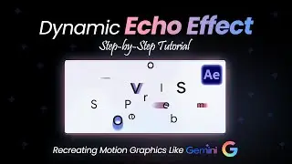 Creating a Dynamic Echo Effect in After Effects: Google Gemini Intro Style