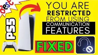 What to do When it says Youre Restricted from using Communication Features PS5 - Fixed