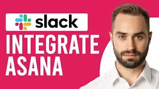 How To Integrate Slack And Asana (How To Connect Slack With Asana)