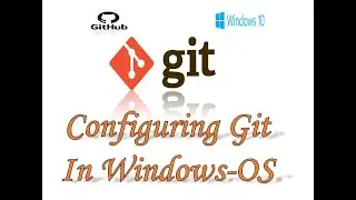 GIT: Configure Git in Windows OS