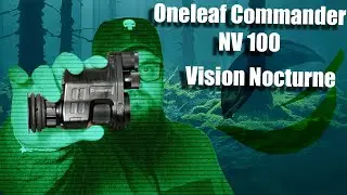 Oneleaf Commander NV100 -- Night Vision for shooting and destruction part 1