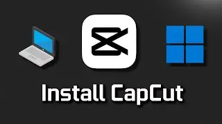 How to Download and Install CapCut in Windows 11 / 10 PC or Laptop [2024]