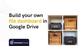 How to build a file dashboard on Google Drive