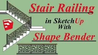 Stair Railing With Shape Bender in Sketchup