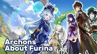 ALL Archons' Voice Lines About Furina | Genshin Impact