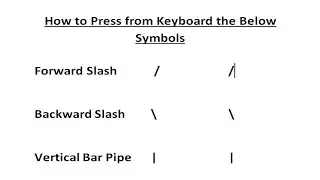 How to Press Forward slash || Backward slash || Vertical Bar from keyboard