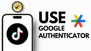 How To Use Google Authenticator with TikTok