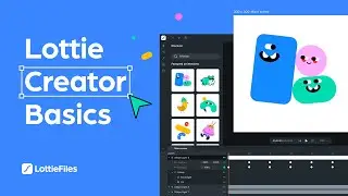 #1 Getting Lottie Creator’s basics down | Lottie Creator