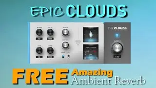 epicCLOUDS | FREE Amazing Ambient Reverb