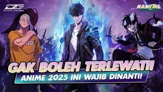 SIAP KEJUTKAN PENONTON! INI 5 ANIME 2025 YANG PALING DITUNGGU 😎 | NANI!?ME