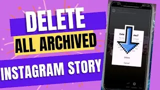 How to Delete all Archived stories on Instagram