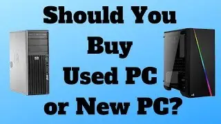 Should You Buy Used PC or New PC?