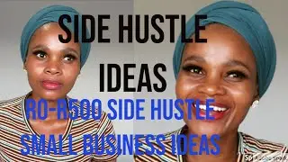 Side Hustle & Small Business Ideas to start with no Capital 🇿🇦